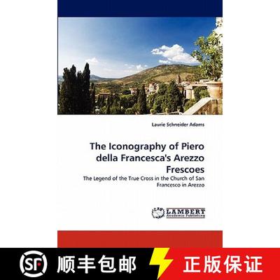 预订 The Iconography of Piero Della Francesca's Arezzo Frescoes [9783844301298]