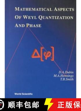 【3-4周达】Mathematical Aspects of Weyl Quantization and Phase [9789810239190]