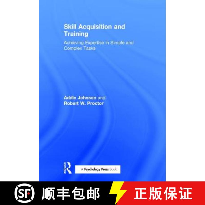 【3-4周达】Skill Acquisition and Training: Achieving Expertise in Simple and Complex Tasks [9781138640153]