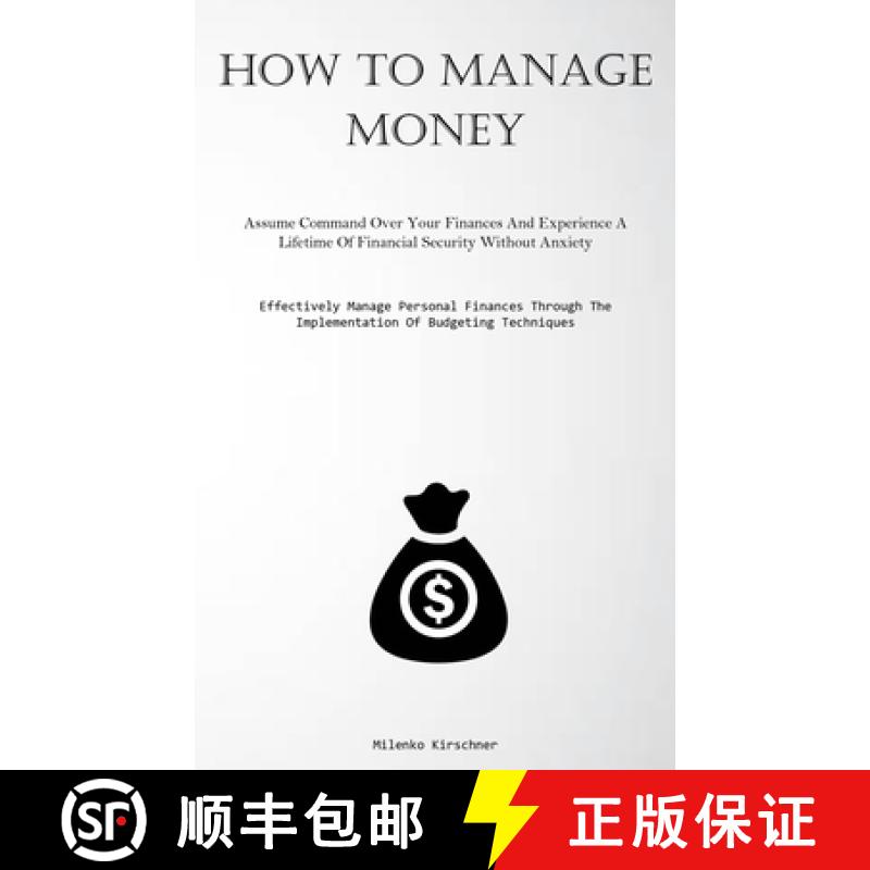 【3-4周达】How To Manage Money: Assume Command Over Your Finances And Experience A Lifetime Of Financ... [9781837878673]