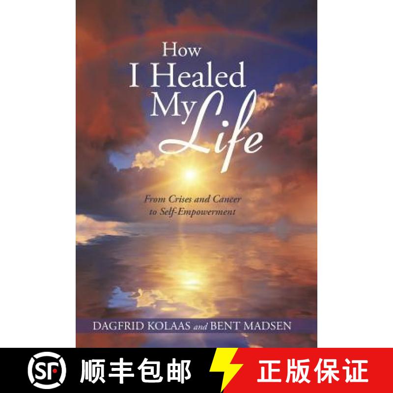 【2-3周达】How I Healed My Life: From Crises and Cancer to Self-Empowerment [9781452593616]