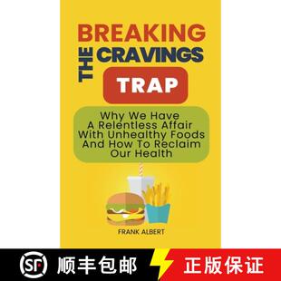 Unhealthy Relentless Have Foods T... And How 9798223793465 Trap 4周达 With Breaking Why The Affair Cravings