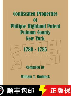 【3-4周达】Confiscated Properties of Philipse Highland Patent, Putnam County, New York, 1780-1785 [9780788453854]