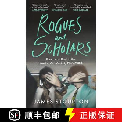 【3-4周达】Rogues and Scholars : Boom and Bust in the London Art Market, 1945-2000 [9781804541982]