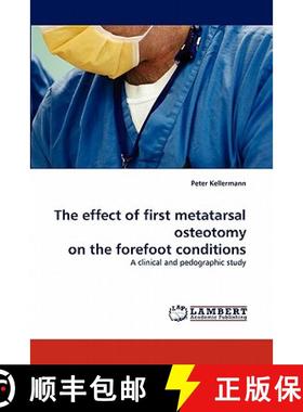 预订 The Effect of First Metatarsal Osteotomy on the Forefoot Conditions [9783843394482]