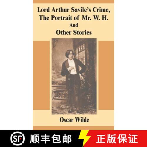 【3-4周达】Lord Arthur Savile's Crime, The Portrait of Mr. W. H. And Other Stories [9781589637771]