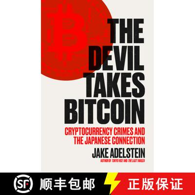 【3-4周达】The Devil Takes Bitcoin: Cryptocurrency Crimes and the Japanese Connection [9781964992174]