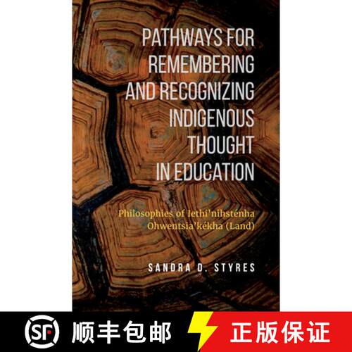 【3-4周达】Pathways for Remembering and Recognizing Indigenous Thought in Education : Philosophies of... [9781487521639]