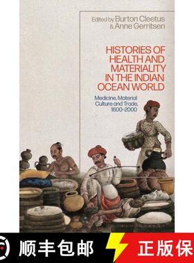 【3-4周达】Histories of Health and Materiality in the Indian Ocean World: Medicine, Material Culture ... [9781350196483]