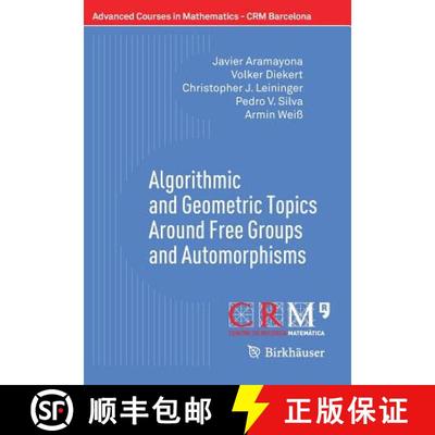 【3-4周达】Algorithmic and Geometric Topics Around Free Groups and Automorphisms [9783319609393]