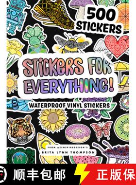 【3-4周达】Stickers for Everything: A Sticker Book of 500+ Waterproof Stickers for Water Bottles, Lap... [9781950968589]