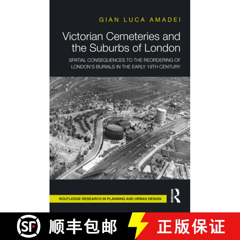 【3-4周达】Victorian Cemeteries and the Suburbs of London: Spatial Consequences to the Reordering of ... [9781032015163]