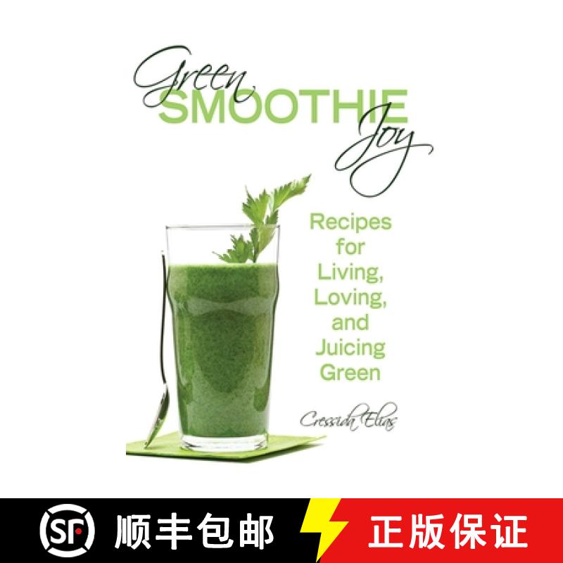 【3-4周达】Green Smoothie Joy: Recipes for Living, Loving, and Juicing Green [9781620872932]