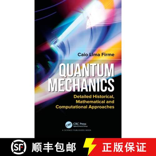【3-4周达】精装 Quantum Mechanics: Detailed Historical, Mathematical and Computational Approaches [9780367506339]