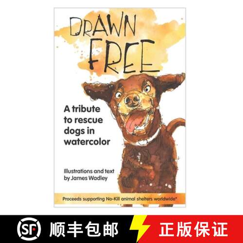 【3-4周达】Drawn Free: A watercolor tribute to dogs that have found a new life [9780648356622]