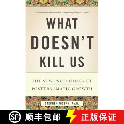 【3-4周达】What Doesn't Kill Us: The New Psychology of Posttraumatic Growth [9780465032334]