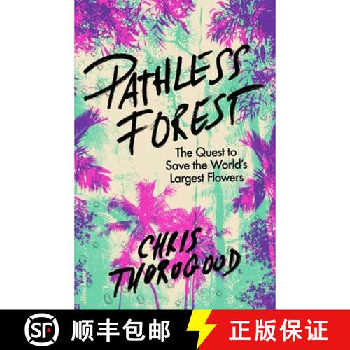 【3-4周达】精装 Pathless Forest : The Quest to Save the World's Largest Flowers [9780241632628]