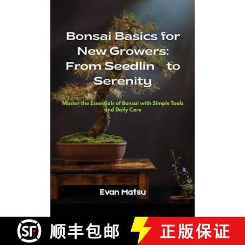 【3-4周达】Bonsai Basics for New Growers: Master the Essentials of Bonsai with Simple Tools and Daily... [9798349529665]