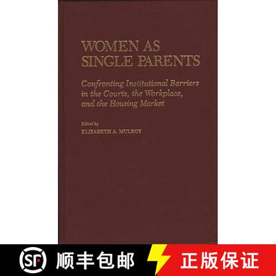 【3-4周达】精装 Women as Single Parents: Confronting Institutional Barriers in the Courts, the Workpl... [9780865691766]