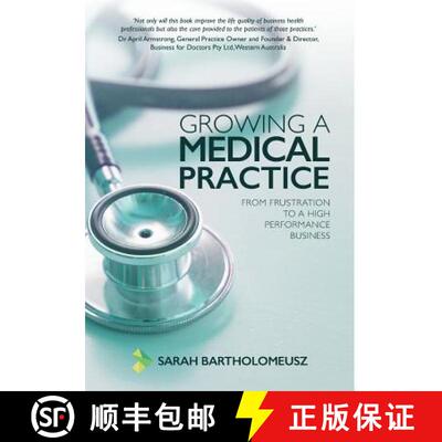 【3-4周达】精装 Growing a Medical Practice: From frustration to a high performance business [9781925648751]
