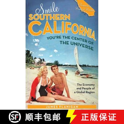 【3-4周达】精装 Smile Southern California, You're the Center of the Universe: The Economy and People ... [9780804756259]