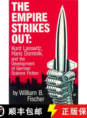 预订 The Empire Strikes Out: Kurd Lasswitz, Hans Dominik, and the Development of German Science Fiction [9780879722586]