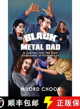 【3-4周达】Black Metal Dad: A Journey Into the Dark Underbelly of Parenthood [9781800743847]