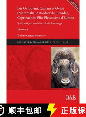 【3-4周达】Ovibovini, Caprini et Ovini (Mammalia, Artiodactyla, Bovidae, Caprinae) du Plio-Pleistocen... [9781407357089]
