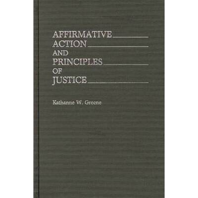 【4周达】Affirmative Action and Principles of Justice [9780313266782]