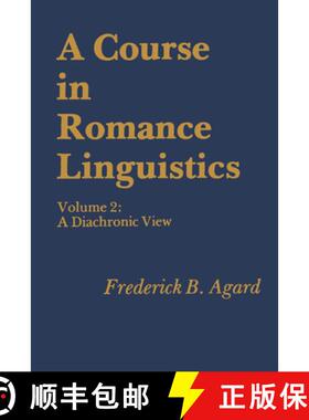 【3-4周达】A Course in Romance Linguistics: Volume 2: A Diachronic View [9780878400744]