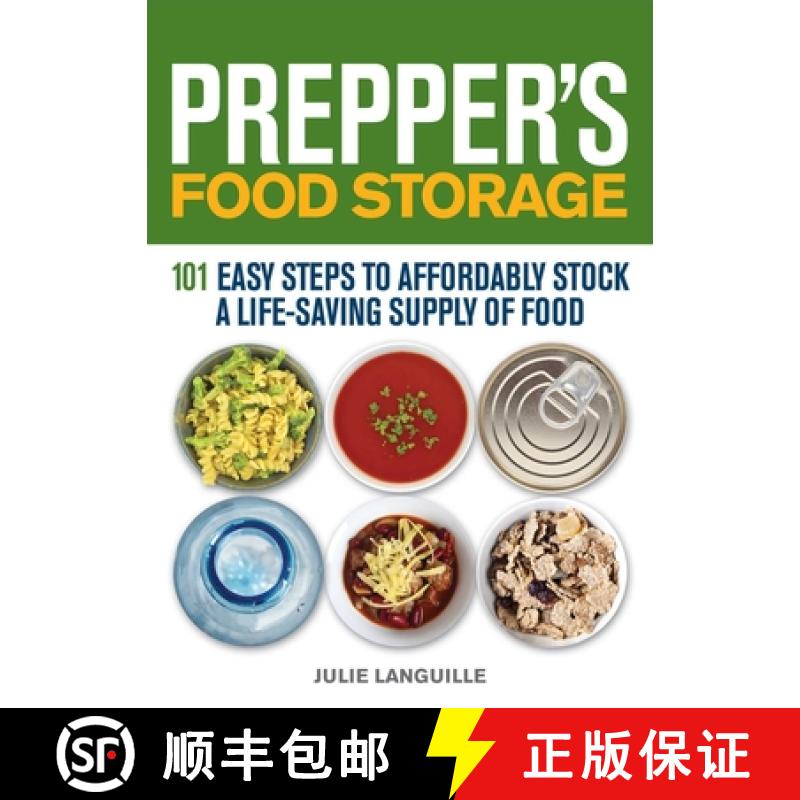 【3-4周达】Prepper's Food Storage: 101 Easy Steps to Affordably Stock a Life-Saving Supply of Food [9781612432663]