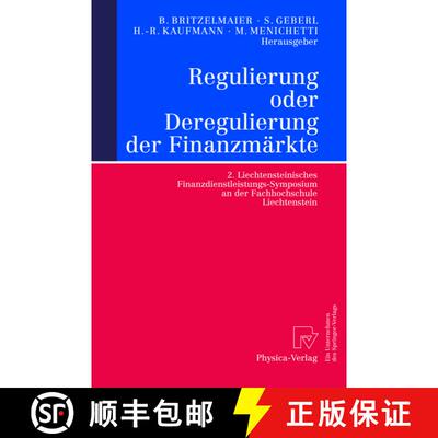【3-4周达】Regulierung oder Deregulierung der Finanzmärkte : 2. Liechtensteinisches Finanzdienstleis... [9783790815023]