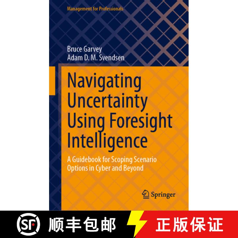 【3-4周达】Navigating Uncertainty Using Foresight Intelligence : A Guidebook for Scoping Scenario Opt... [9783031661143]