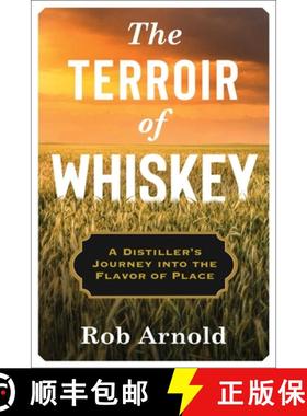 预订 The Terroir of Whiskey: A Distiller's Journey Into the Flavor of Place [9780231194594]