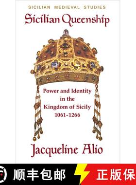 预订 Sicilian Queenship: Power and Identity in the Kingdom of Sicily 1061-1266 [9781943639212]