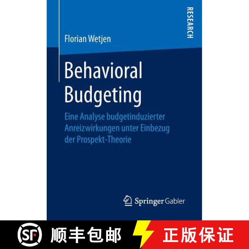 【3-4周达】Behavioral Budgeting : Eine Analyse budgetinduzierter Anreizwirkungen unter Einbezug der P... [9783658152659]