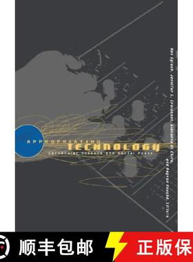 【3-4周达】Appropriating Technology: Vernacular Science and Social Power [9780816634279]