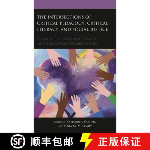 【3-4周达】精装 The Intersections of Critical Pedagogy, Critical Literacy, and Social Justice : Towar... [9781666946345]