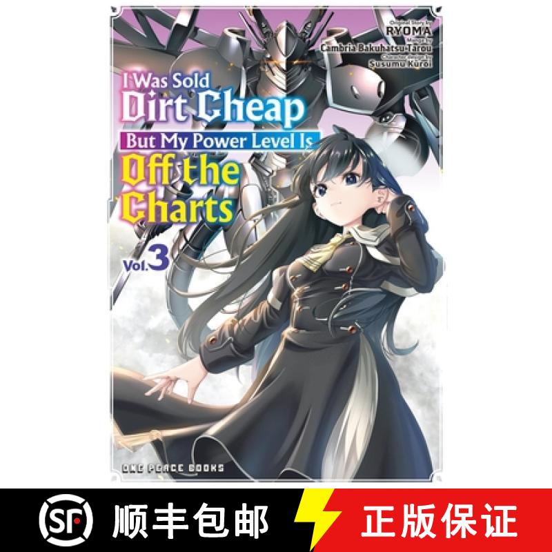 【3-4周达】I Was Sold Dirt Cheap, But My Power Level Is Off the Charts Volume 3 [9781642734423]