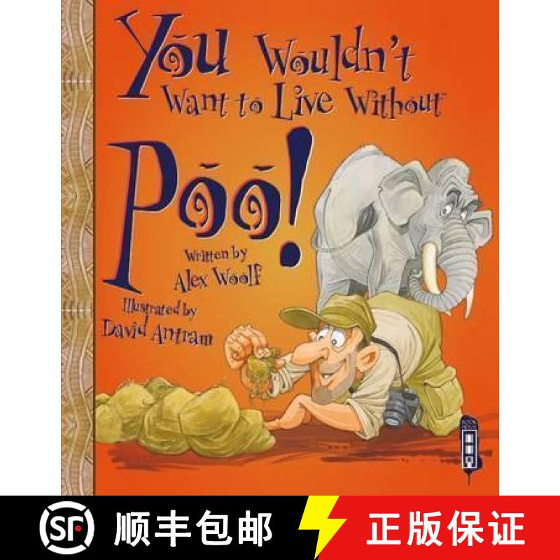 【3-4周达】You Wouldn't Want to Live Without Poo! [9781910706374]