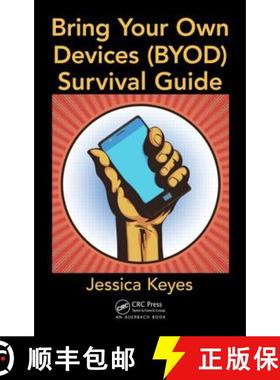 【3-4周达】Bring Your Own Devices (BYOD) Survival Guide: Managing the Consumerization of IT [9781466565036]