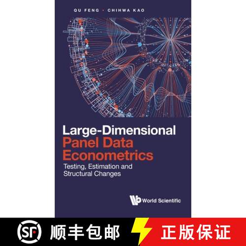 预订 精装 LARGE-DIMENSIONAL PANEL DATA ECONOMETRICS: TESTING, ESTIMATION AND STRUCTURAL CHANGES [9789811220777]