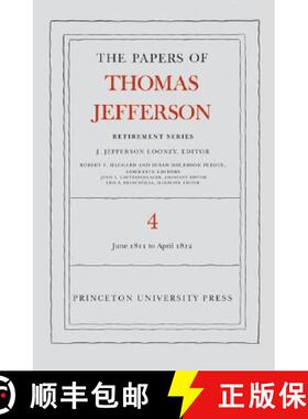 【3-4周达】精装 Papers of Thomas Jefferson, Retirement Series, Volume 4: 18 June 1811 to 30 April 181... [9780691135656]