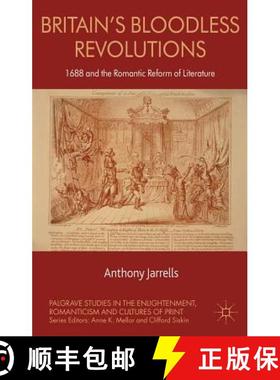 【3-4周达】Britain's Bloodless Revolutions: 1688 and the Romantic Reform of Literature [9781137018670]