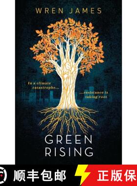 【3-4周达】Green Rising: A thrilling and empowering YA speculative novel about climate change - a per... [9781406384673]