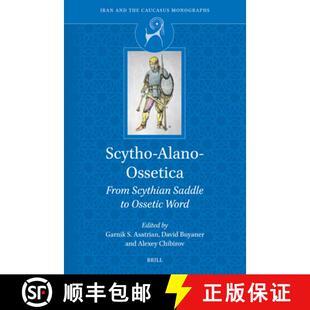 【3-4周达】Scytho-Alano-Ossetica: From Scythian Saddle to Ossetic Word [9789004754461]