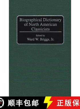 【3-4周达】Biographical Dictionary of North American Classicists: Prepared Under the Auspices of the ... [9780313245602]