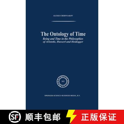 【3-4周达】The Ontology of Time : Being and Time in the Philosophies of Aristotle, Husserl and Heidegger [9781402006821]