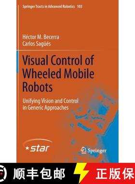 【3-4周达】Visual Control of Wheeled Mobile Robots : Unifying Vision and Control in Generic Approaches [9783319057828]