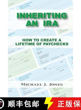 预订 Inheriting an IRA: How to Create a Lifetime of Paychecks [9780990349006]